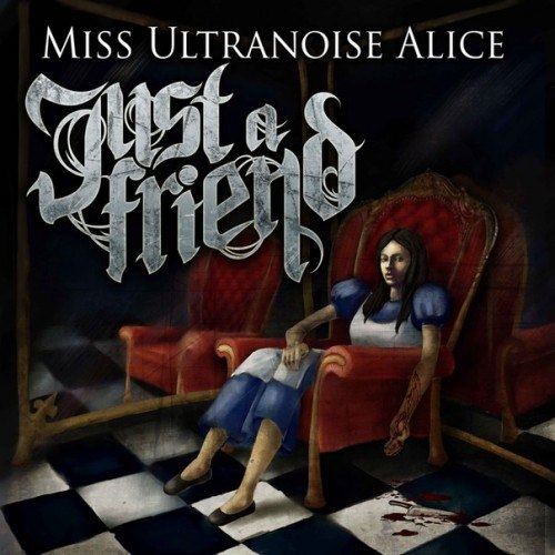 Just a Friend - Miss Ultranoise Alice [EP] (2012)